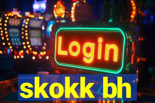 skokk bh